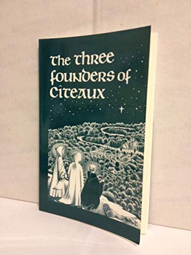 Stock image for Three Founders of Citeaux for sale by ThriftBooks-Atlanta