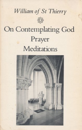 Imagen de archivo de On Contemplating God, Prayer, Meditations (Cistercian Fathers Series No. 3) a la venta por SecondSale