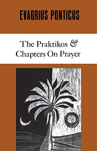 Beispielbild fr Evagrius Ponticus: The Praktikos / Chapters on Prayer [Cistercian Studies Series No. 4] zum Verkauf von Saucony Book Shop