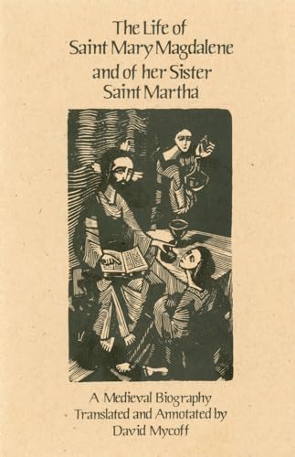 Imagen de archivo de The Life of Saint Mary Magdalene and of Her Sister Saint Martha a la venta por Better World Books