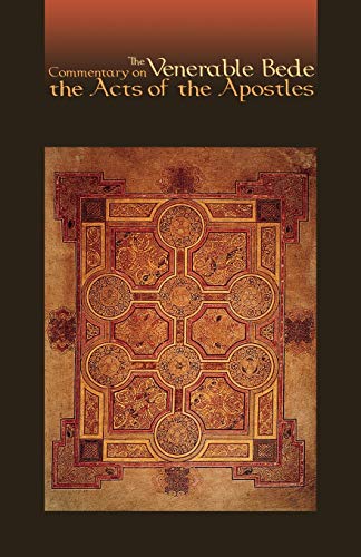 The Venerable Bede Commentary on the Acts of the Apostles (Cistercian Studies Series , No 117) (Volume 117) (9780879079178) by Venerable Bede; Lawrence T. Martin