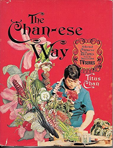 Imagen de archivo de The Chan-Ese Way: Selected Chinese Recipes a la venta por Aaron Books