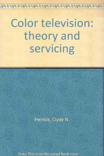 Beispielbild fr Color television: theory and servicing zum Verkauf von Wonder Book