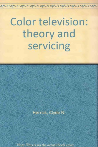 Stock image for Color Television: Theory and Servicing for sale by Persephone's Books