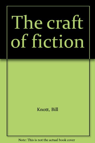 The craft of fiction (9780879091293) by Knott, William