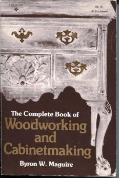 Beispielbild fr The Complete Book of Woodworking and Cabinetmaking zum Verkauf von ThriftBooks-Atlanta
