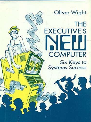 Beispielbild fr The executive's new computer: six keys to systems success zum Verkauf von Robinson Street Books, IOBA