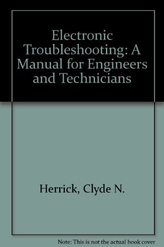 Beispielbild fr Electronic troubleshooting: A manual for engineers and technicians zum Verkauf von ThriftBooks-Atlanta