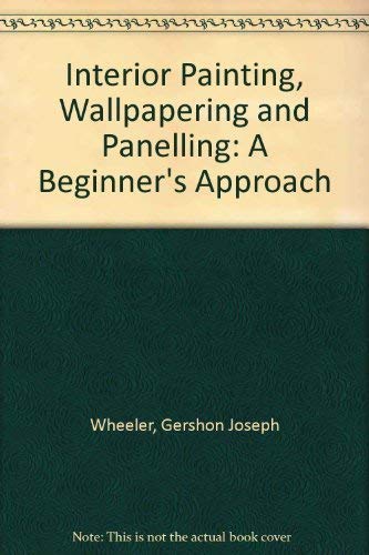 Stock image for Interior painting, wallpapering, and paneling;: A beginner's approach for sale by zeebooks