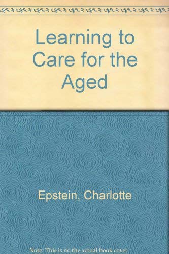 Beispielbild fr Learning to Care for the Aged zum Verkauf von Better World Books