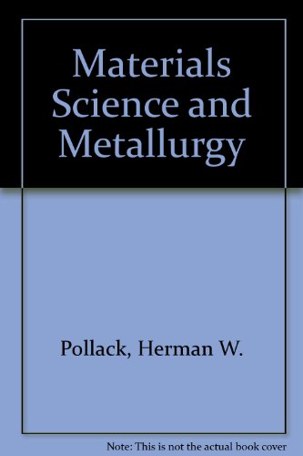 Beispielbild fr Materials Science and Metallurgy zum Verkauf von Better World Books