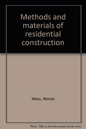 Stock image for Methods and Materials of Residential Construction for sale by P.C. Schmidt, Bookseller