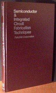 Beispielbild fr Semiconductor and Integrated Circuit Fabrication Techniques zum Verkauf von George Cross Books