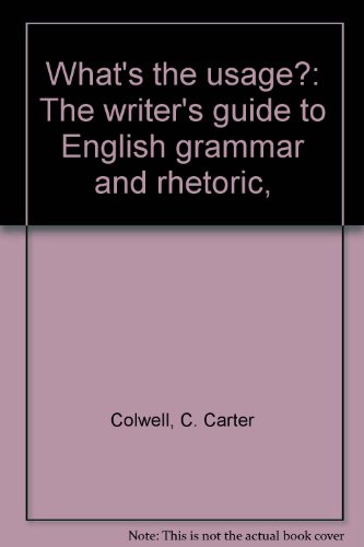 Imagen de archivo de What's the Usage?: Writer's Guide to English Grammar and Rhetoric a la venta por Wonder Book