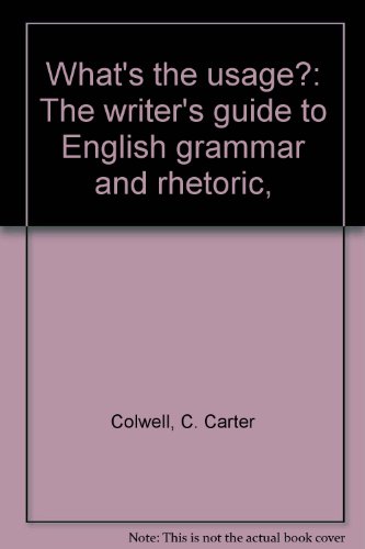 Stock image for What's the Usage?: Writer's Guide to English Grammar and Rhetoric for sale by Wonder Book