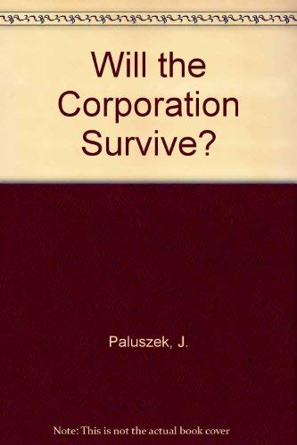 Stock image for Will the Corporation Survive? for sale by BookHolders