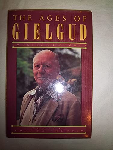 Beispielbild fr The Ages of Gielgud : An Actor at Eighty zum Verkauf von Better World Books