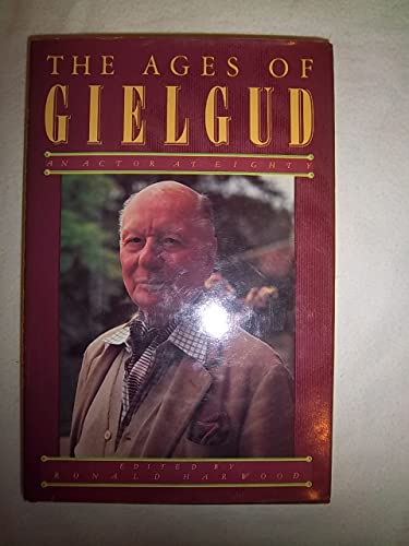 Imagen de archivo de The Ages of Gielgud : An Actor at Eighty a la venta por Better World Books