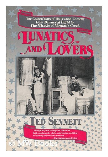 Stock image for Lunatics and Lovers: A Tribute to the Giddy and Glittering Era of the Screen's "Screwball" and Romantic Comedies for sale by SecondSale