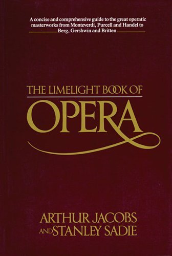 Beispielbild fr The Limelight Book of Opera zum Verkauf von Wonder Book