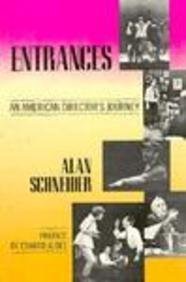 Entrances: An American Director's Journey (9780879100674) by Schneider, Alan