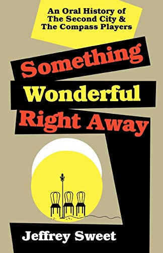 Immagine stock per Something Wonderful Right Away: An Oral History of the Second City and the Compass Players