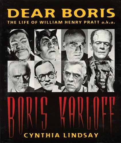Imagen de archivo de Dear Boris: The Life of William Henry Pratt A.K.A. Boris Karloff a la venta por Books From California