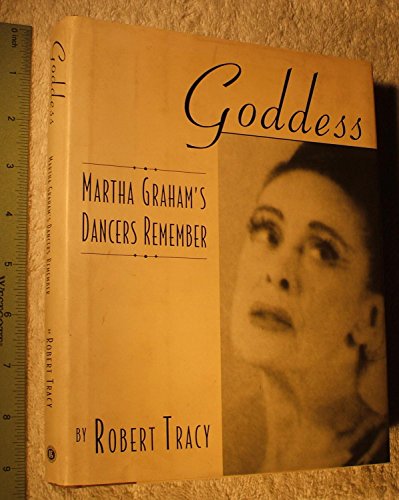 Stock image for Goddess - Martha Graham's Dancers Remember: Hardcover for sale by Front Cover Books