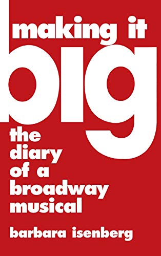 making It big: the diary of a broadway musical