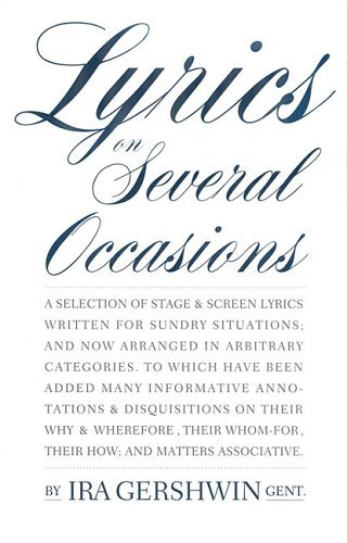 9780879100940: Lyrics on Several Occasions: A Selection of Stage & Screen Lyrics Written for Sundry Situations; And Now Arranged in Arbitrary Categories. to Which Have Been Added Many informativ