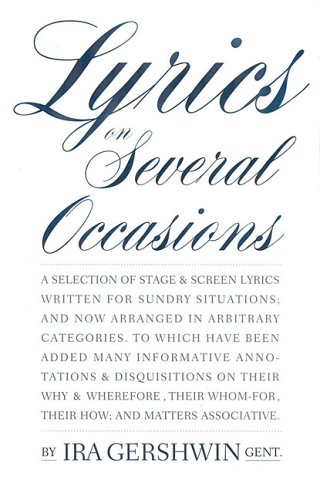 9780879100940: Lyrics on Several Occasions: A Selection of Stage & Screen Lyrics Written for Sundry Situations; and Now Arranged in Arbitrary Categories. to Which Have Been Added Many Informativ