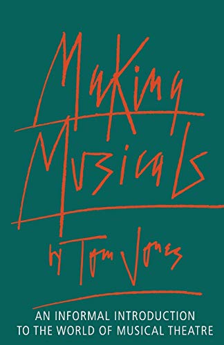 Imagen de archivo de Making Musicals: An Informal Introduction to the World of Musical Theater a la venta por ThriftBooks-Dallas