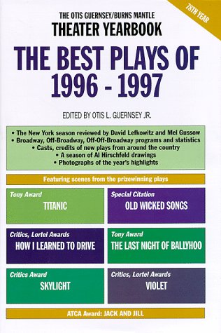 Stock image for The Otis Guernsey-Burns Mantle Theater Yearbook : The Best Plays of 1996-1997 for sale by Better World Books: West