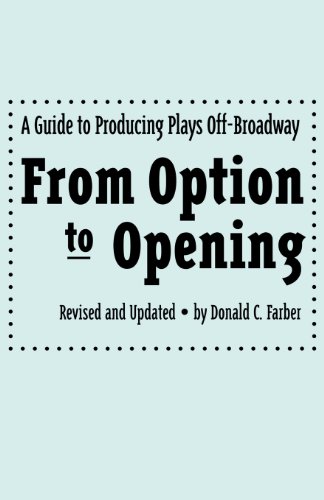 Stock image for From Option to Opening: A Guide to Producing Plays Off-Broadway for sale by SecondSale