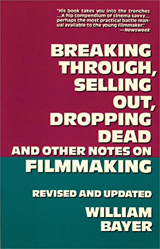 Imagen de archivo de Breaking Through, Selling Out, Dropping Dead and Other Notes on Filmmaking a la venta por ThriftBooks-Dallas