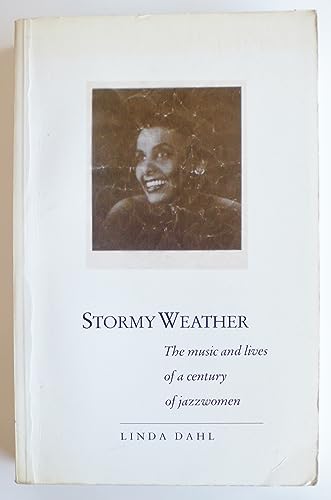 Beispielbild fr Stormy Weather: The Music and Lives of a Century of Jazz Women zum Verkauf von Books of the Smoky Mountains