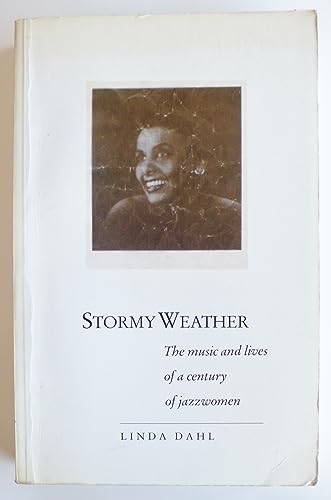 Stock image for Stormy Weather: The Music and Lives of a Century of Jazzwomen for sale by Wonder Book