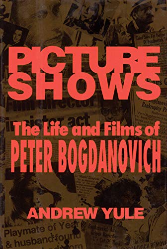 Imagen de archivo de Picture Shows: The Life and Films of Peter Bogdanovich a la venta por ThriftBooks-Dallas