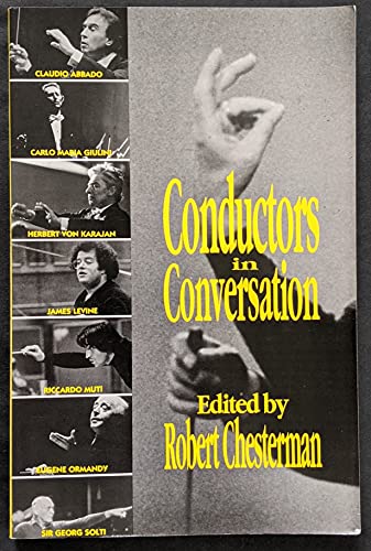 Stock image for Conductors in Conversation: Herbert Von Karajan, Sir Georg Solti, Carlo Maria Giulini, Claudio Abbado, Eugene Ormandy, Riccardo Muti, James Levine for sale by Gulf Coast Books