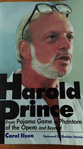 Stock image for HAROLD PRINCE: FROM PAJAMA GAME TO PHANTOM OF THE OPERA AND BEYOND for sale by JB's Book Vault