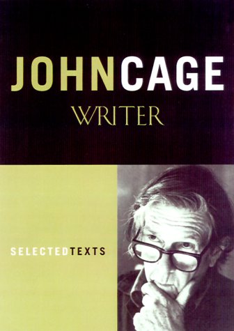 Beispielbild fr John Cage Writer: Previously Uncollected Pieces zum Verkauf von Front Cover Books