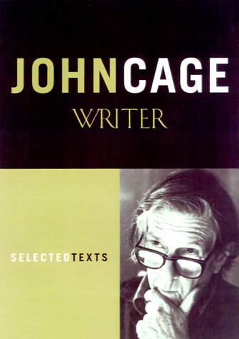Stock image for John Cage Writer: Previously Uncollected Pieces for sale by Front Cover Books