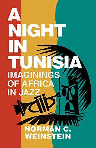 9780879101671: A Night in Tunisia: Imaginings of Africa in Jazz