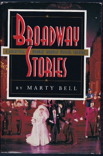 Imagen de archivo de Broadway Stories; A Backstage Journey Through Musical Theatre a la venta por Jeff Stark