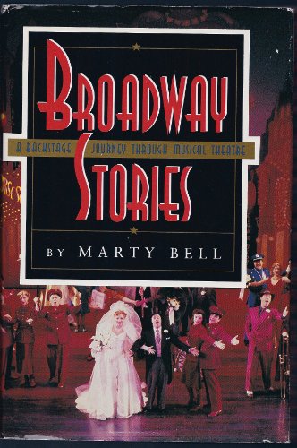 Stock image for Broadway Stories: A Backstage Journey Through Musical Theatre for sale by Books of the Smoky Mountains