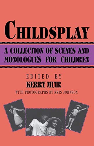 Stock image for Childsplay: A Collection of Scenes and Monologues for Children for sale by SecondSale