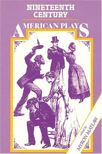Beispielbild fr Nineteenth-Century American Plays zum Verkauf von dsmbooks