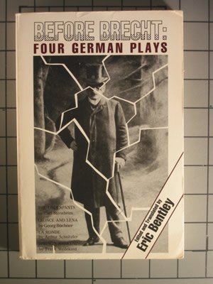 Stock image for Before Brecht: Four German Plays (Eric Bentley's Dramatic Repertoire, Vol 1) for sale by Wonder Book