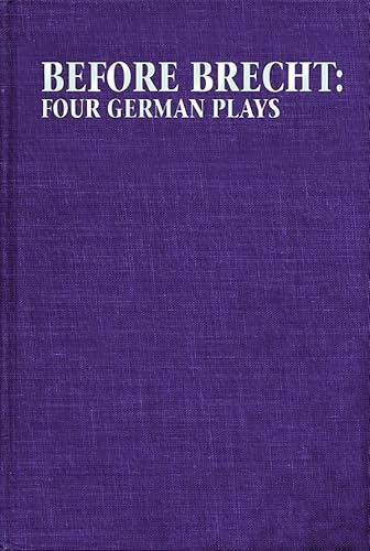 Beispielbild fr Before Brecht: Four German Plays (Applause Books) zum Verkauf von HPB-Emerald