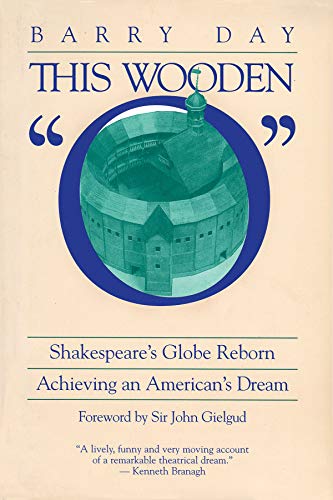 Stock image for This Wooden O: Shakespeare's Globe Reborn: Achieving an American's Dream (Limelight) for sale by More Than Words